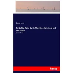 Timbuktu. Reise durch Marokko, die Sahara und den Sudan, Ratgeber von Oskar Lenz