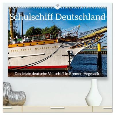 Letztes deutsches Vollschiff DAS SCHULSCHIFF DEUTSCHLAND (hochwertiger Premium Wandkalender 2027 DIN A2 quer), Kunstdruck in Hochglanz