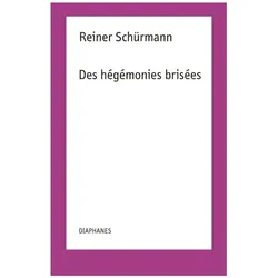 Des hégémonies brisées, Fachbücher von Reiner Schürmann