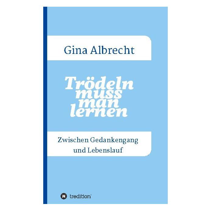 Bod Albrecht:Trödeln muss man lernen (Deutsch, Hardcover, Birgit Regina Albrecht) (67810337)