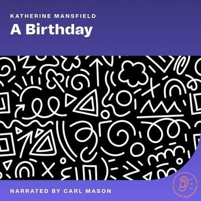 A Birthday - Katherine Mansfield, Audio, 9783711944092