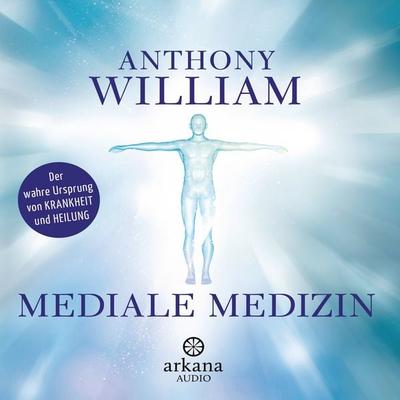 Mediale Medizin - Anthony William, Audio, 9783442348428