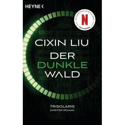 Der dunkle Wald, Taschenbuch von Cixin Liu, Heyne, 978-3-453-32330-8