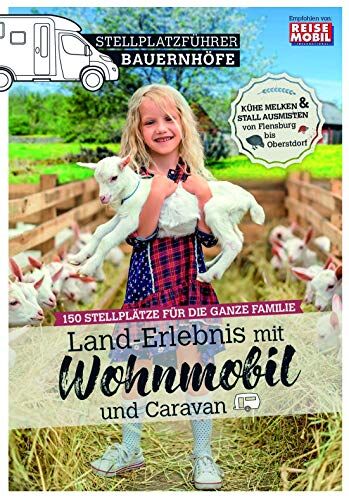 Reisemobil International - Stellplatzführer Bauernhöfe: Land-Erlebnis mit dem Wohnmobil und dem Caravan - Preis vom 11.10.2026 03:10:56 h