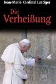 Lustiger, Jean-Marie Kardinal - Die Verheißung: Vom Alten zum Neuen Bund - Preis vom 11.10.2026 15:43:13 h