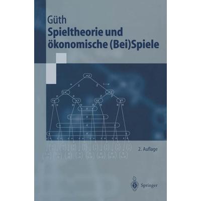 Spieltheorie und ökonomische (Bei)Spiele, Taschenbuch von Werner Güth, Springer Berlin, 978-3-540-65211-3