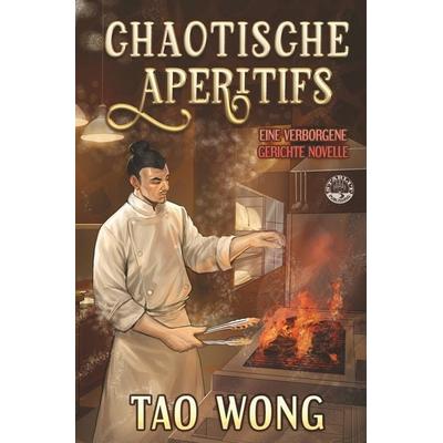Chaotische Aperitifs, Taschenbuch von Tao Wong, Tolino media, 978-3-7592-4371-3