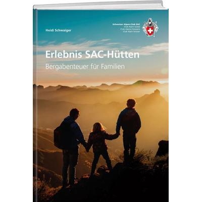 Erlebnisreiche SAC-Hütten, Taschenbuch von Heidi Schwaiger, Weber Verlag AG - SAC-Verlag, 978-3-85902-485-4