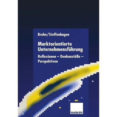 Marktorientierte Unternehmensführung, Taschenbuch von , Betriebswirtschaftlicher Verlag Gabler, 978-3-409-12217-7