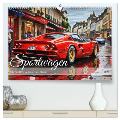 Sportwagen - Digital Arts by Jean-Louis Glineur (hochwertiger Premium Wandkalender 2027 DIN A2 quer), Kunstdruck in Hochglanz
