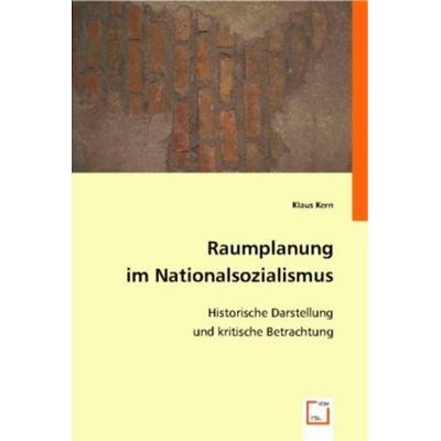 Kern, K: Raumplanung im Nationalsozialismus, Taschenbuch von Klaus Kern, VDM, 978-3-8364-9556-1