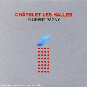 Florent Pagny - Châtelet-Les Halles - Preis vom 27.09.2026 03:53:48 h