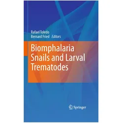Biomphalaria Snails and Larval Trematodes, Fachbücher von Bernard Fried, Rafael Toledo