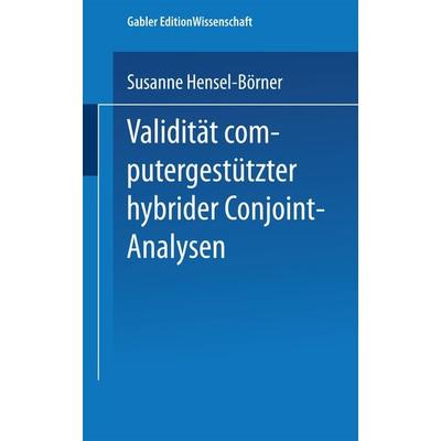 Validität computergestützter hybrider Conjoint-Analysen, Taschenbuch von Susanne Hensel-Börner, Deutscher Universitätsverlag, 978-3-8244-7269-7