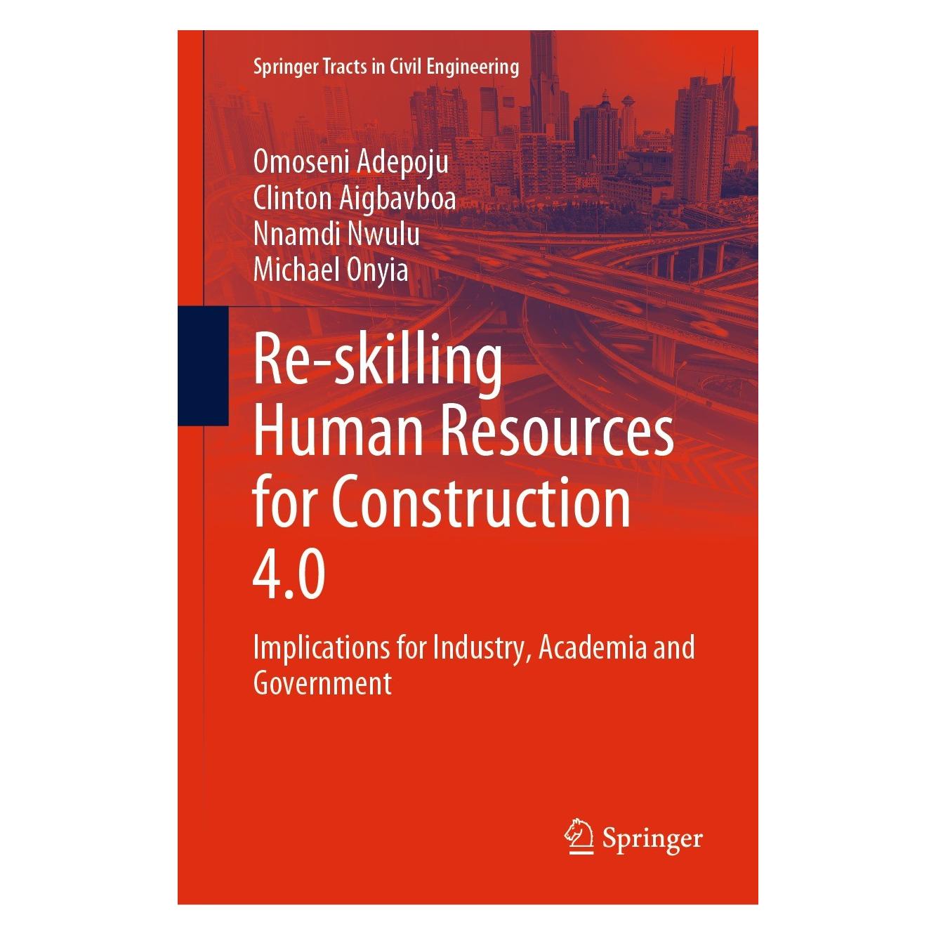 Springer Re-skilling Human Resources for Construction 4.0 (Englisch, Hardcover, Clinton Aigbavboa, Michael Onyia, Nnamdi Nwulu, Omoseni Adepoju) (9783030859725)
