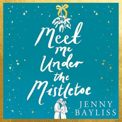 Meet Me Under the Mistletoe - Jenny Bayliss, Audio, 9781529088274