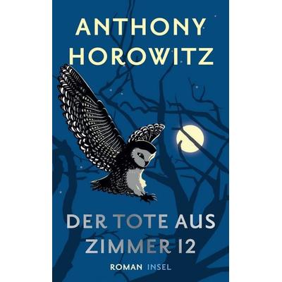 Der Tote aus Zimmer 12 (Susan Ryeland ermittelt 2), Gebundene Ausgabe von Anthony Horowitz, Insel Verlag, 978-3-458-64287-9
