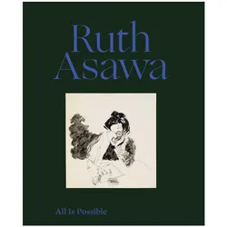 Ruth Asawa: All Is Possible, Fachbücher von Helen Molesworth, Ruth Asawa