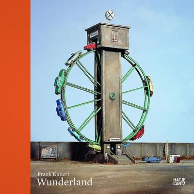 Frank Kunert. Wunderland, Gebundene Ausgabe von Elizabeth Clarke, Hatje Cantz Verlag, 978-3-7757-3583-4
