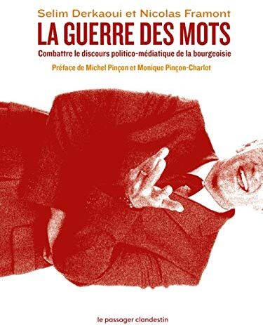 La guerre des mots : combattre le discours politico-médiatique de la bourgeoisie - Preis vom 11.10.2026 15:43:13 h