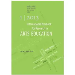 International Yearbook for Research in Arts Education 1/2013, Fachbücher von Eckart Wagner Liebau