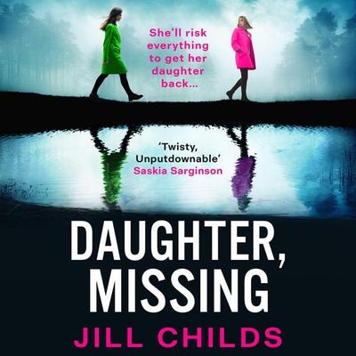 Daughter, Missing - Jill Childs, Audio, 9781805572749
