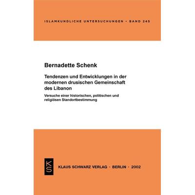 Tendenzen und Entwicklungen in der modernen drusischen Gemeinschaft des Libanon, Taschenbuch von Bernadette Schenk, De Gruyter, 978-3-87997-298-2
