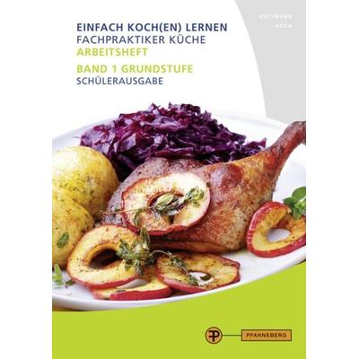 Arbeitsheft Fachpraktiker Küche - Band 1, Taschenbuch von Angelika Kettmann,Martin Koch, Pfanneberg, 978-3-8057-0847-0