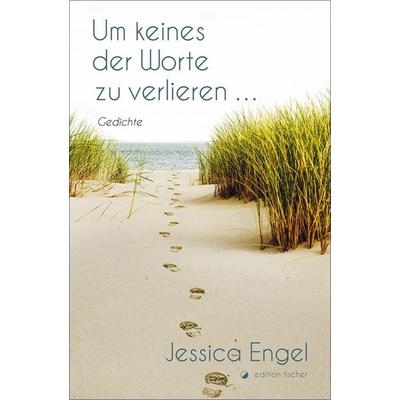 Um keines der Worte zu verlieren ..., Taschenbuch von Jessica Engel, Fischer, R. G., 978-3-8301-9425-5