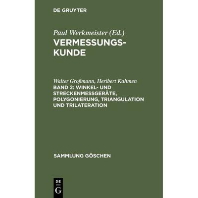 Winkel- und Streckenmeßgeräte, Polygonierung, Triangulation und Trilateration, Gebundene Ausgabe von Walter Grossmann,Heribert Kahmen, De Gruyter,