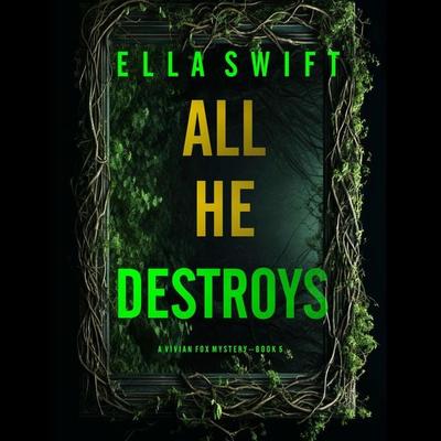 All He Destroys (A Vivian Fox Suspense Thriller—Book 5) - Ella Swift, Audio, 9781094335469