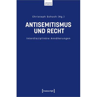 Antisemitismus und Recht, Taschenbuch von , Transcript, 978-3-8376-6687-8