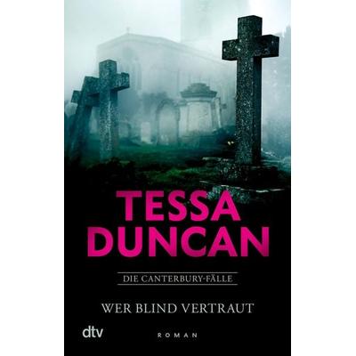 Wer blind vertraut, Taschenbuch von Tessa Duncan, dtv
