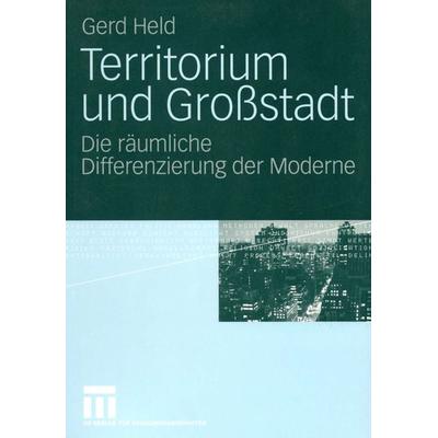 Territorium und Großstadt, Taschenbuch von Gerd Held, VS Verlag für Sozialwissenschaften, 978-3-531-14423-8