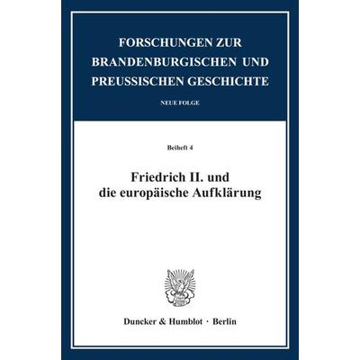 Friedrich II. und die europäische Aufklärung., Taschenbuch von Martin Fontius, Duncker & Humblot, 978-3-428-09641-1