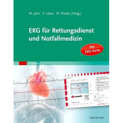 EKG für Rettungsdienst und Notfallmedizin, Taschenbuch von Matthias Jahn,Frank Löwe,Michael Praetz, Urban & Fischer in Elsevier, 978-3-437-48223-6