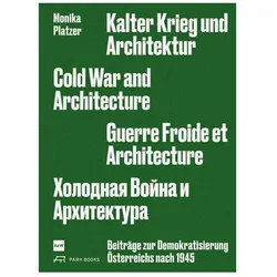 Kalter Krieg und Architektur, Sachbücher von Monika Platzer