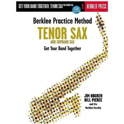 Berklee Practice Method: Tenor and Soprano Sax: Get Your Band Together (With CD), Fachbücher von Jim Pierce Odgren, Jim Odgren
