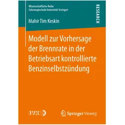 Modell zur Vorhersage der Brennrate in der Betriebsart kontrollierte Benzinselbstzündung, Fachbücher von Mahir Tim Keskin