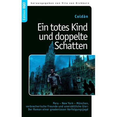 Ein totes Kind und doppelte Schatten, Taschenbuch von Coldàn, BoD – Books on Demand, 978-3-8448-7280-4
