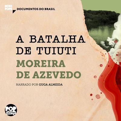 A Batalha de Tuiuti: Trechos selecionados de 'Rio da Prata e Paraguai: Quadros Guerreiros' - Moreira de Azevedo, Audio, 9786554114783