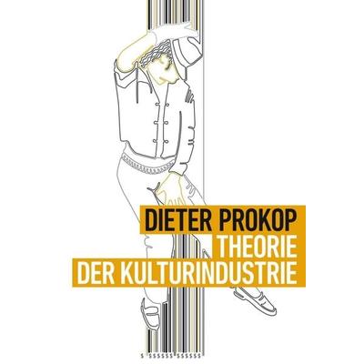 Theorie der Kulturindustrie, Gebundene Ausgabe von Dieter Prokop, Tredition, 978-3-7345-9892-0