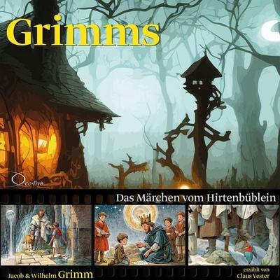 Das Märchen vom Hirtenbüblein - Jacob Grimm,Wilhelm Grimm, Audio, 9783956169366