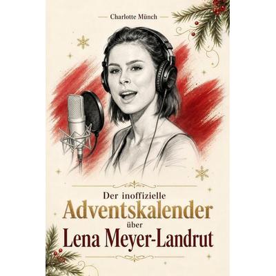 Der inoffizielle Adventskalender über Lena Meyer-Landrut -