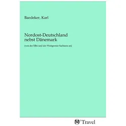 Nordost-Deutschland nebst Dänemark, Ratgeber von Karl Baedeker