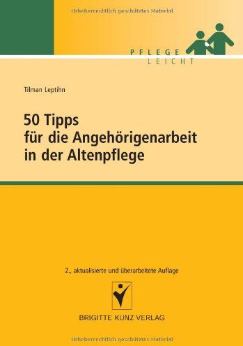 Tilman Leptihn - 50 Tipps für die Angehörigenarbeit in der Altenpflege - Preis vom 13.10.2026 19:28:25 h