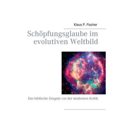 Schöpfungsglaube im evolutiven Weltbild, Gebundene Ausgabe von , BoD – Books on Demand, 978-3-7519-3019-2