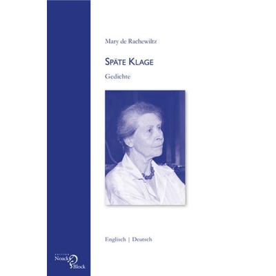 Späte Klage, Taschenbuch von Mary de Rachewiltz, Edition Noack & Block, 978-3-86813-074-4