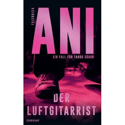 Der Luftgitarrist − Ein Fall für Tabor Süden (10), Taschenbuch von Friedrich Ani, Suhrkamp, 978-3-518-47298-9