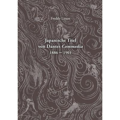 Japanische Titel von Dantes Commedia 1886-1901, Taschenbuch von Freddy Litten, BoD – Books on Demand, 978-3-7534-7758-9